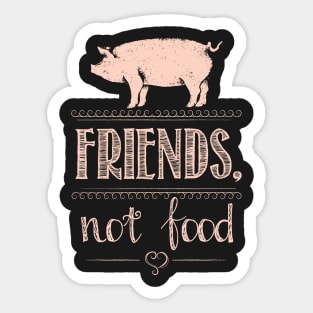 Pigs are Friend. Not Food! Sticker